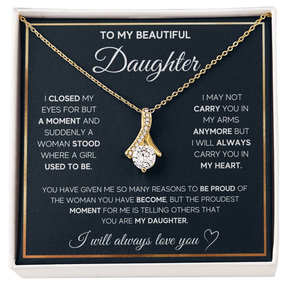 To My Daughter, I Will Always Cary You In My Heart- Alluring Beauty Necklace