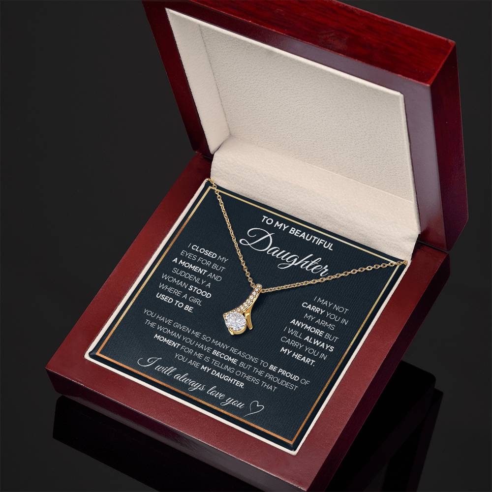 To My Daughter, I Will Always Cary You In My Heart- Alluring Beauty Necklace